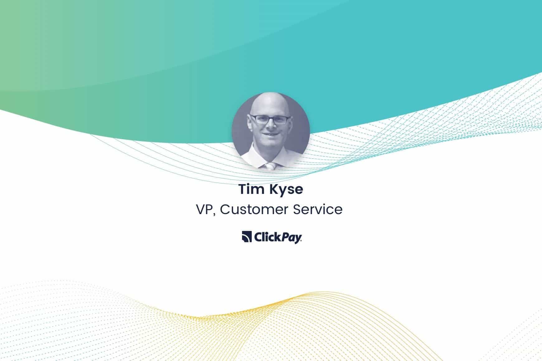 Tim Kyse, Vice President of Client Service and Support, Clickpay