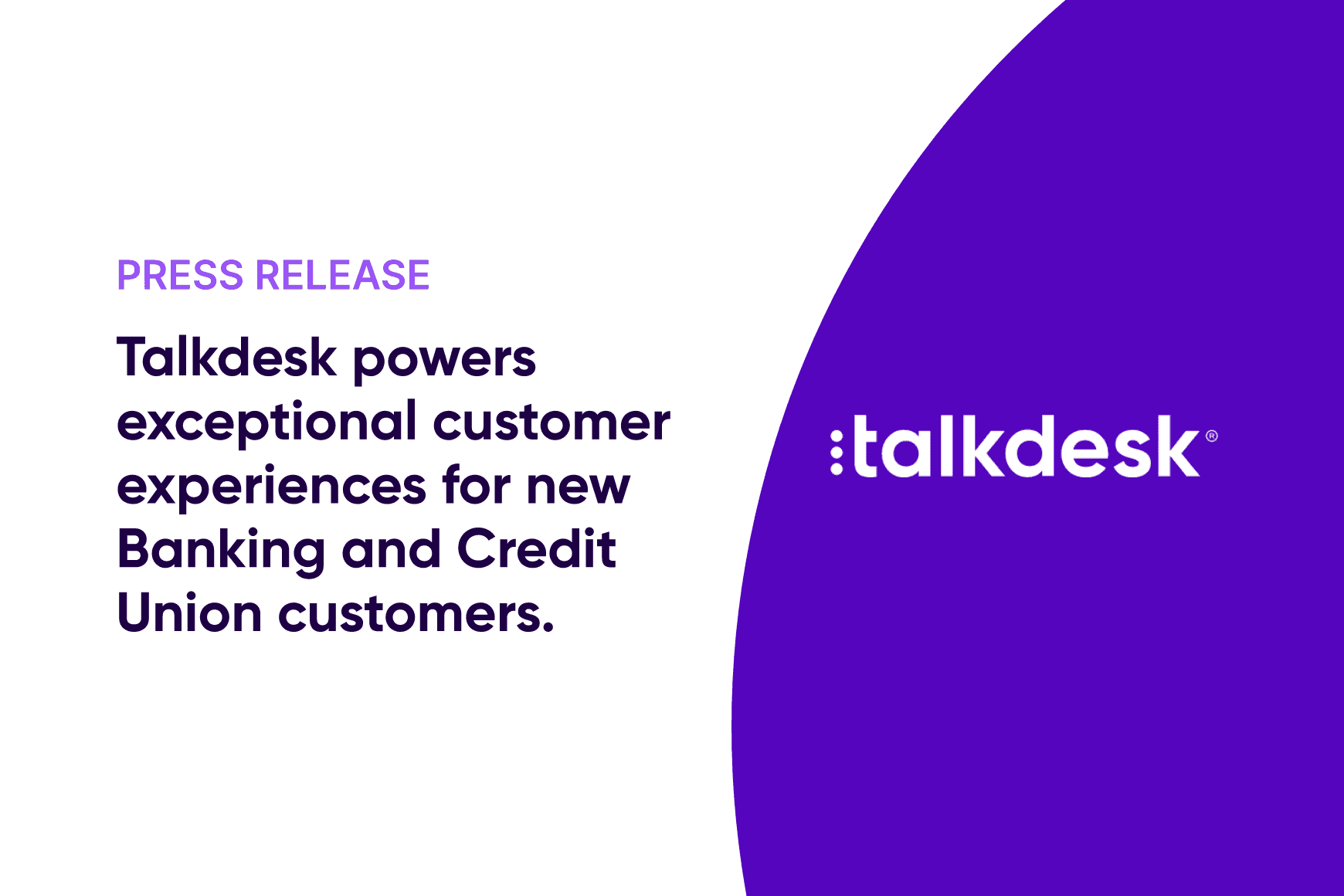 Talkdesk Celebrates Financial Services Momentum, Powers Exceptional Customer Experiences for New Banking and Credit Union Customers