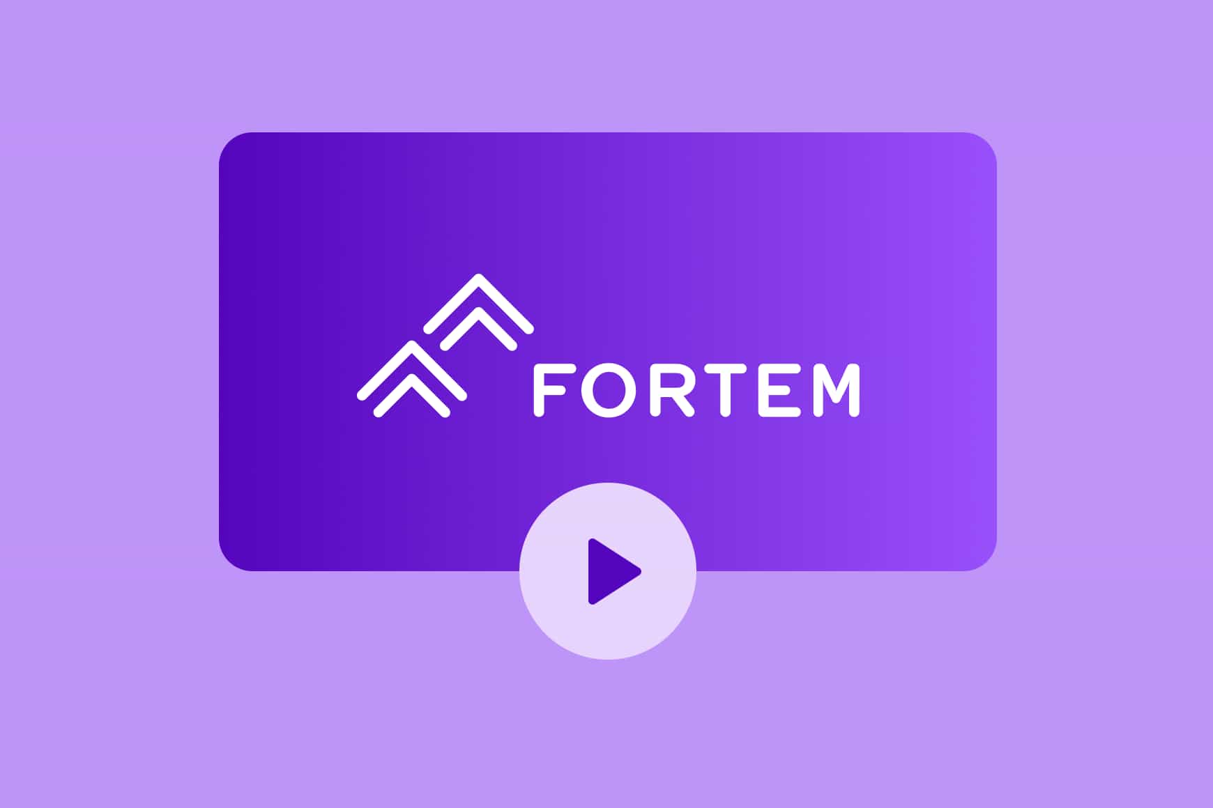 Fortem better understands their customers.