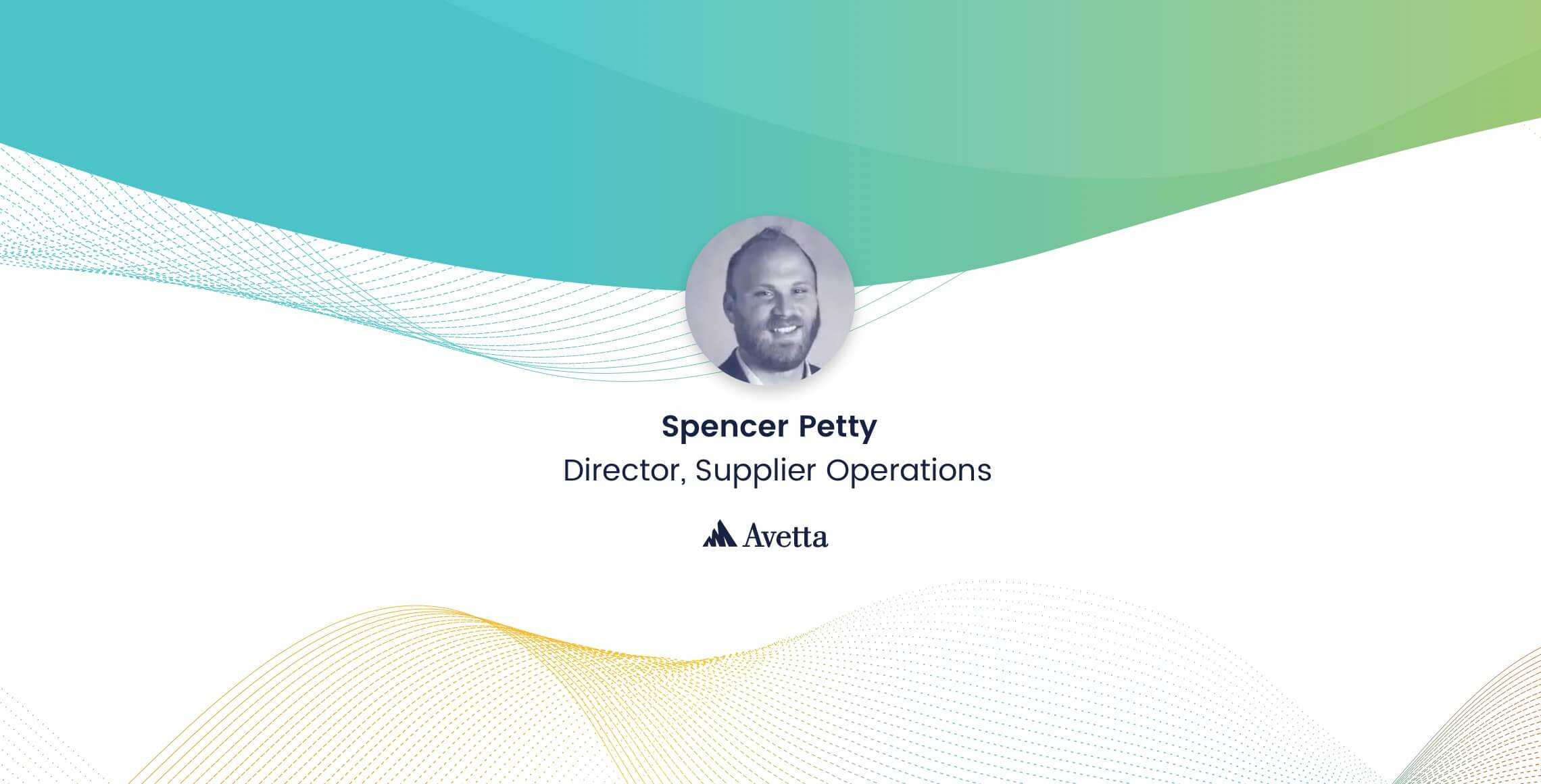 Spencer Petty, Director of Supplier Operations, Avetta