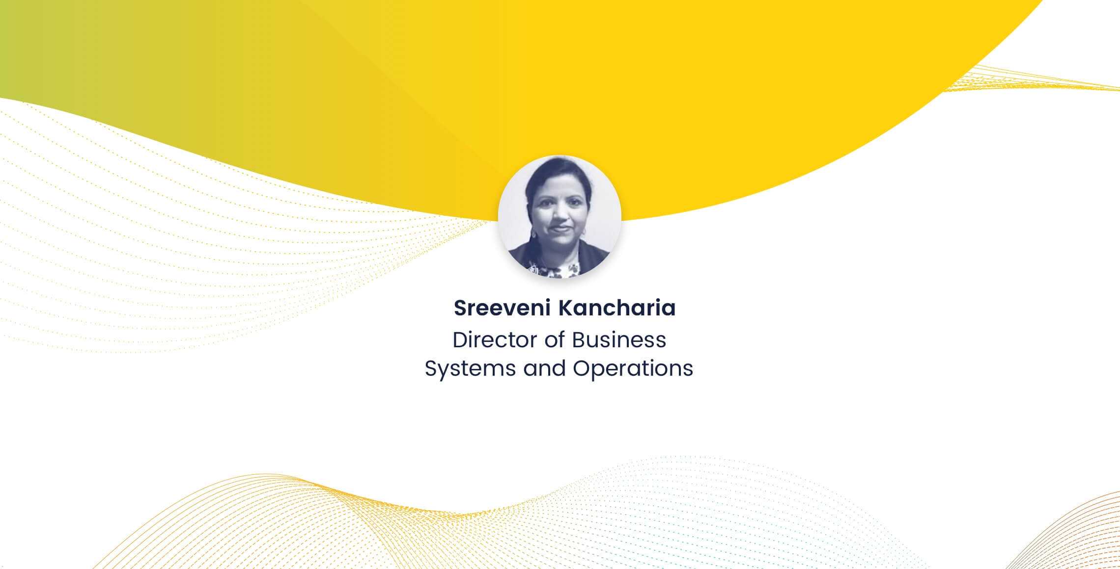 Sreeveni Kancharla, Director of Business Systems, Unison